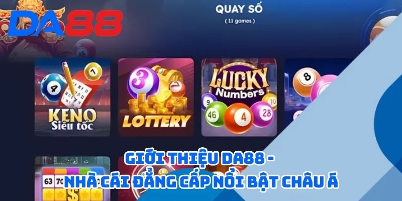 Giới thiệu DA88 - Nhà cái đẳng cấp nổi bật Châu Á