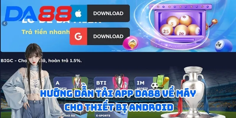 Hướng dẫn tải app DA88 về máy cho thiết bị Android