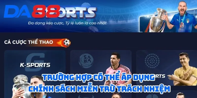 Trường hợp có thể áp dụng chính sách miễn trừ trách nhiệm