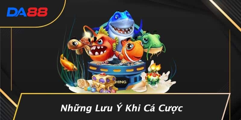 Những Lưu Ý Khi Cá Cược