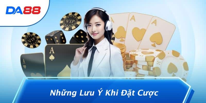 Những Lưu Ý Khi Đặt Cược