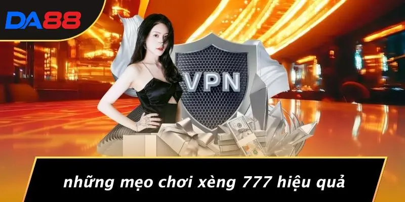 Những Mẹo Chơi Xèng 777 Hiệu Quả